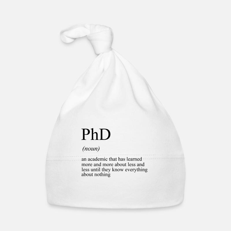 Phd Dr Abschluss Doktortitel Doktorat Student - Baby Bio-Mütze - Weiß