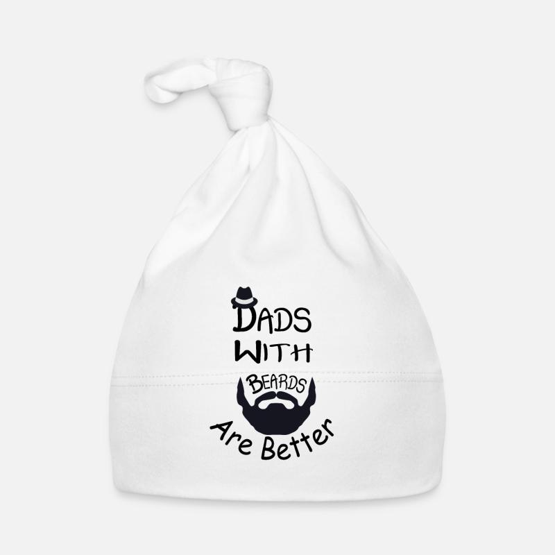 Dads With Beards Are Better ,funny gift for dads Bonnet bio Bébé