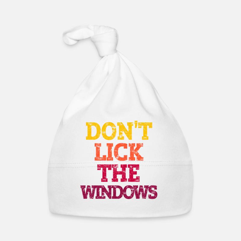 DON'T LICK THE WINDOWS. - Organic Baby Cap - white