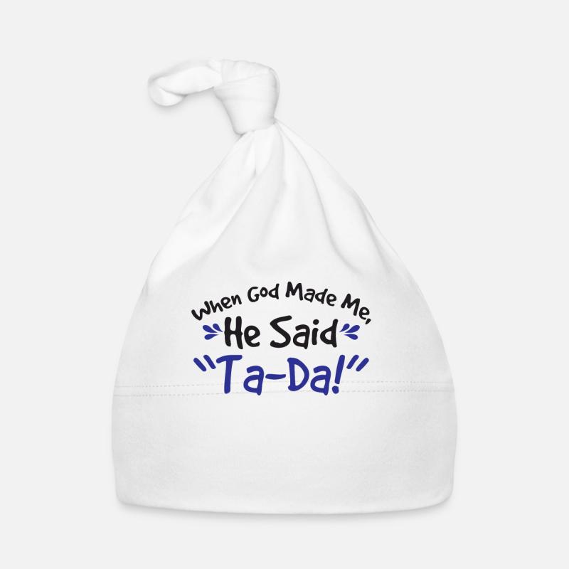God Made Me He Said Ta-da Onesie Funny Bonnet bio Bébé