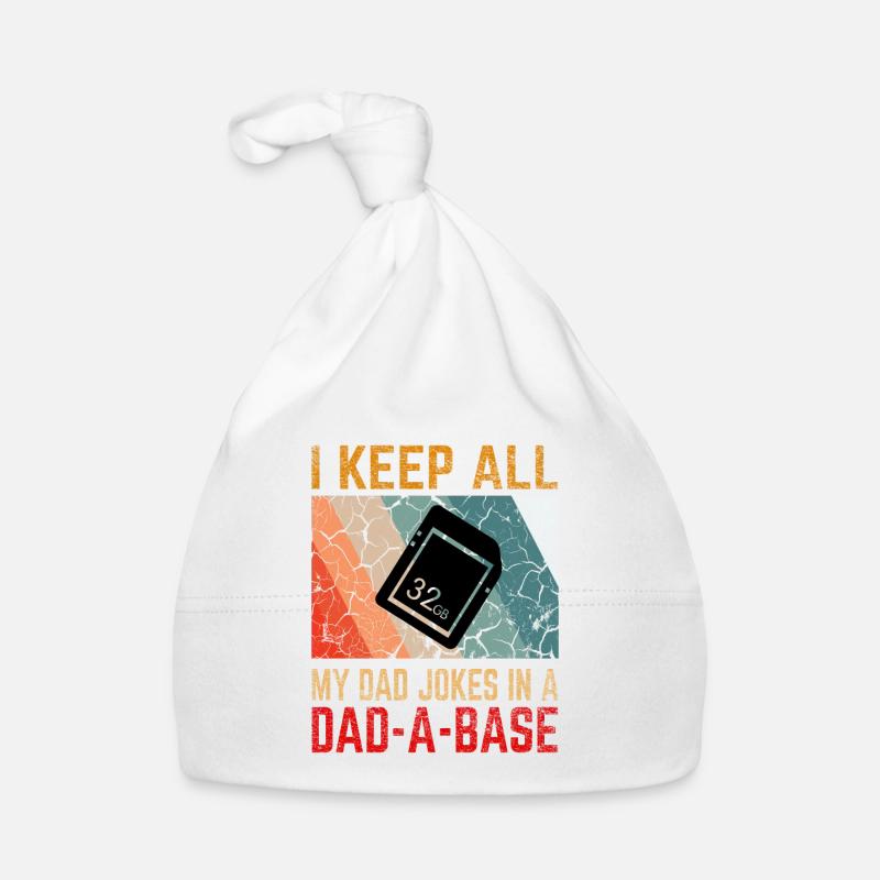 I Keep All My Dad Jokes In a Dad-A-Base Bonnet bio Bébé