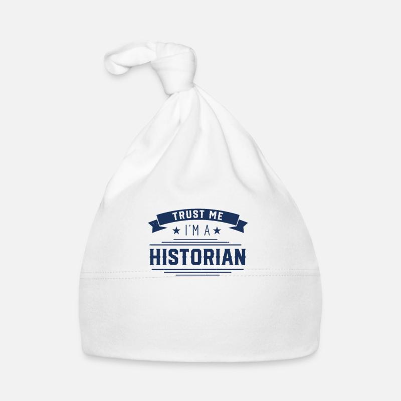 Trust me I am a historian Student Historian Organic Baby Cap