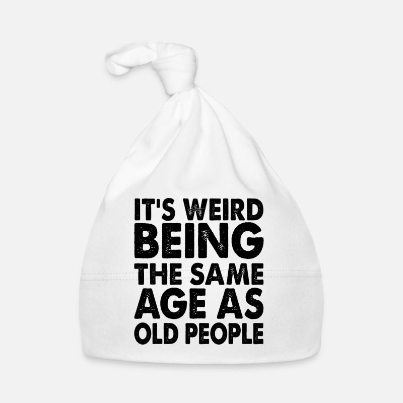 It's funny the same age as old people Organic Baby Cap