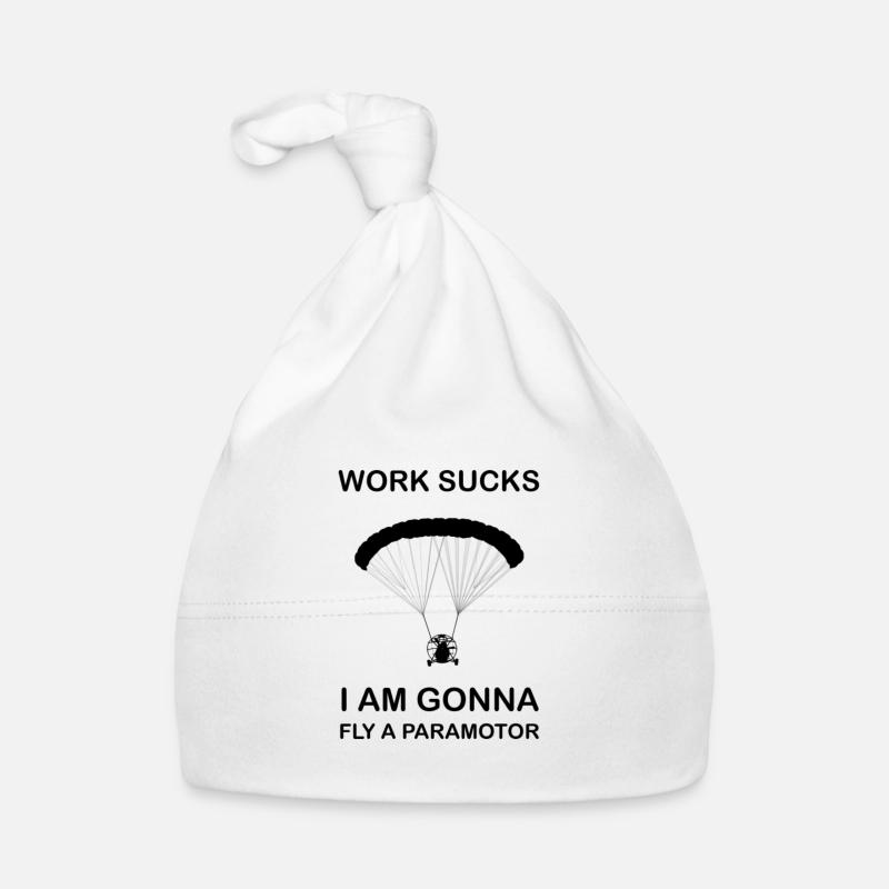 Work sucks I'm gonna fly Paramotor Gleitschirm Baby Bio-Mütze