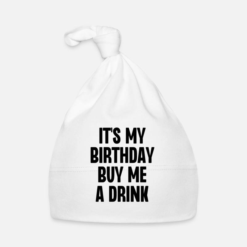 C’est mon anniversaire Achetez-moi un verre Bonnet bio Bébé