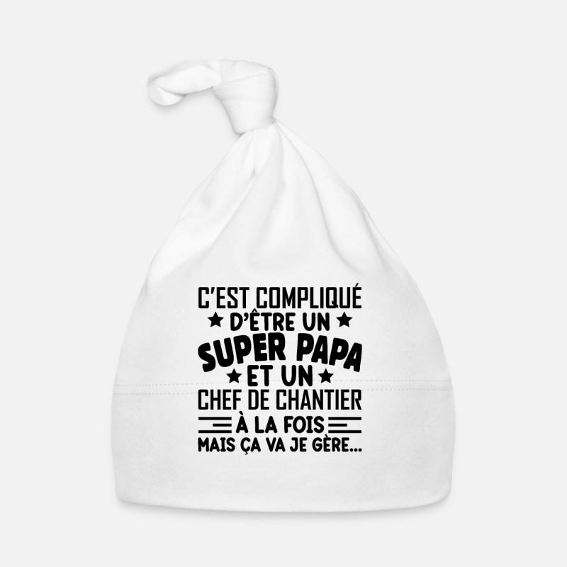 Je Suis Un Super Papa Et Un Chef De Chantier Bonnet bio Bébé