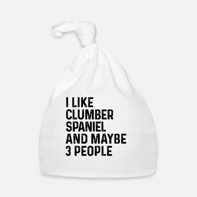 I Like Clumber Spaniel And Maybe 3 People Dog Organic Baby Cap