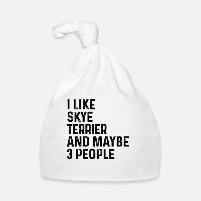 I Like Skye Terrier And Maybe 3 People Dog Lover Organic Baby Cap