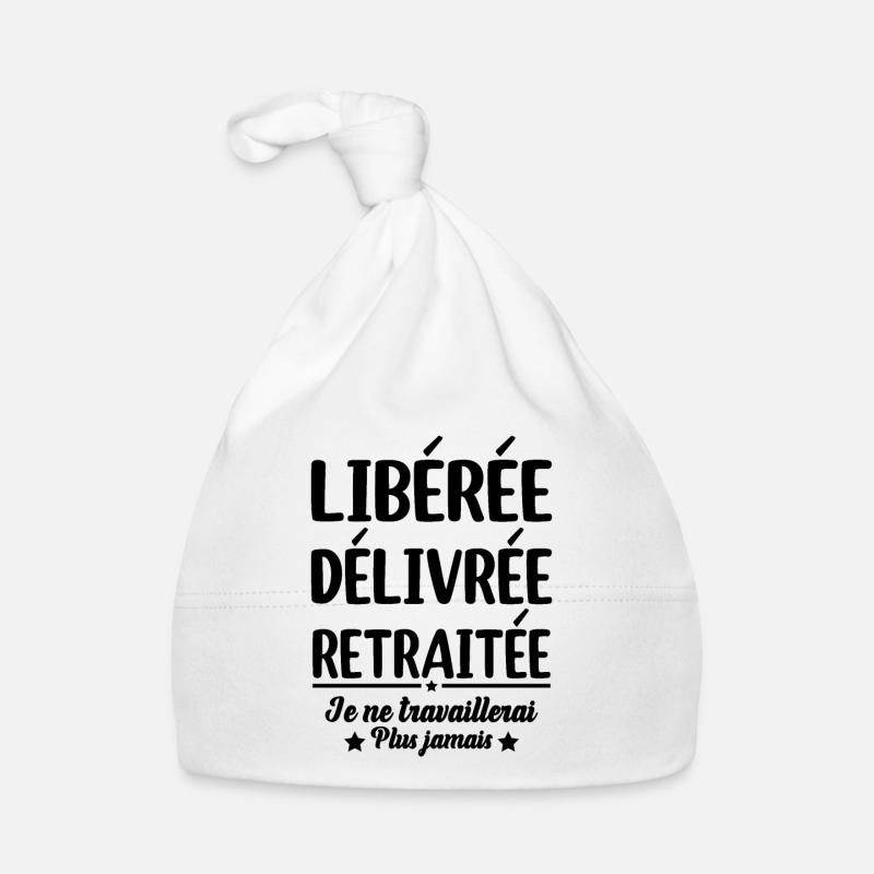 Libérée Délivrée Retraitée Retraite Vacances Maman - Bonnet bio Bébé - blanc