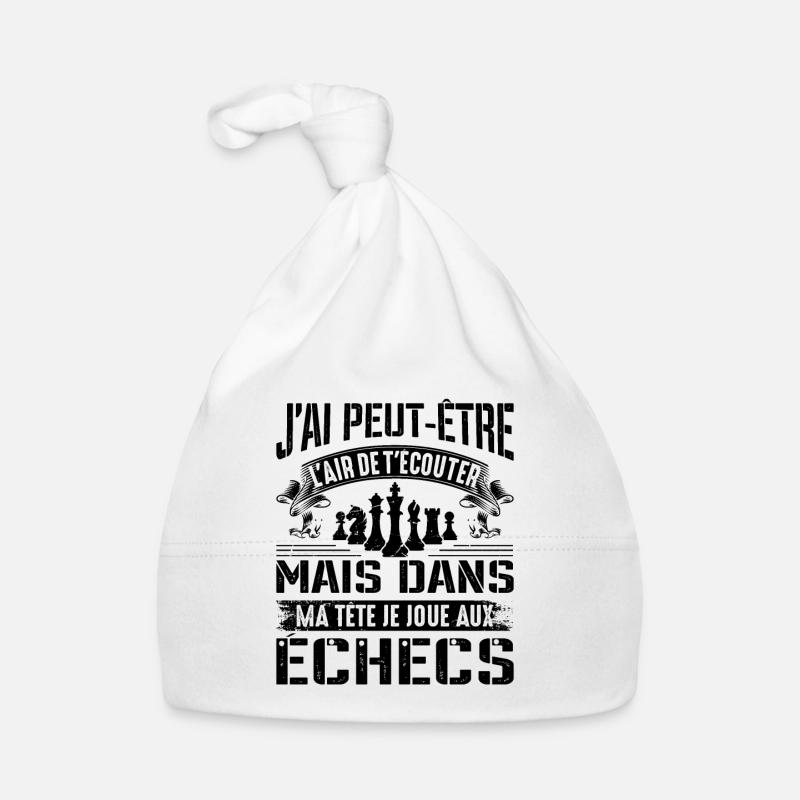 Je T'écoute Pas Dans Ma Tête Je Joue Aux Échecs - Bonnet bio Bébé - blanc