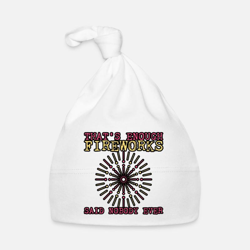That's Enough Fireworks - Said Nobody Ever 3 Organic Baby Cap