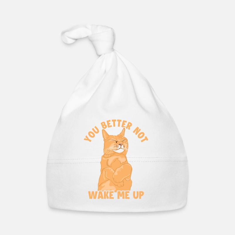 You Better Not Wake Me Up Chat de maison Chat de Bonnet bio Bébé