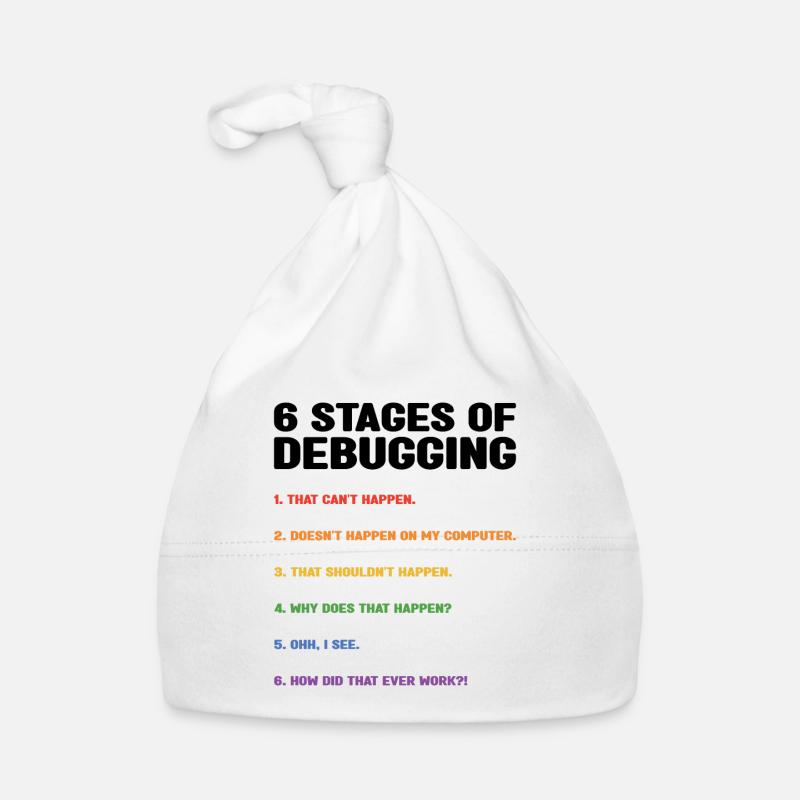 6 Stages Of Debugging Coder Programmer Software De - Baby Bio-Mütze - Weiß