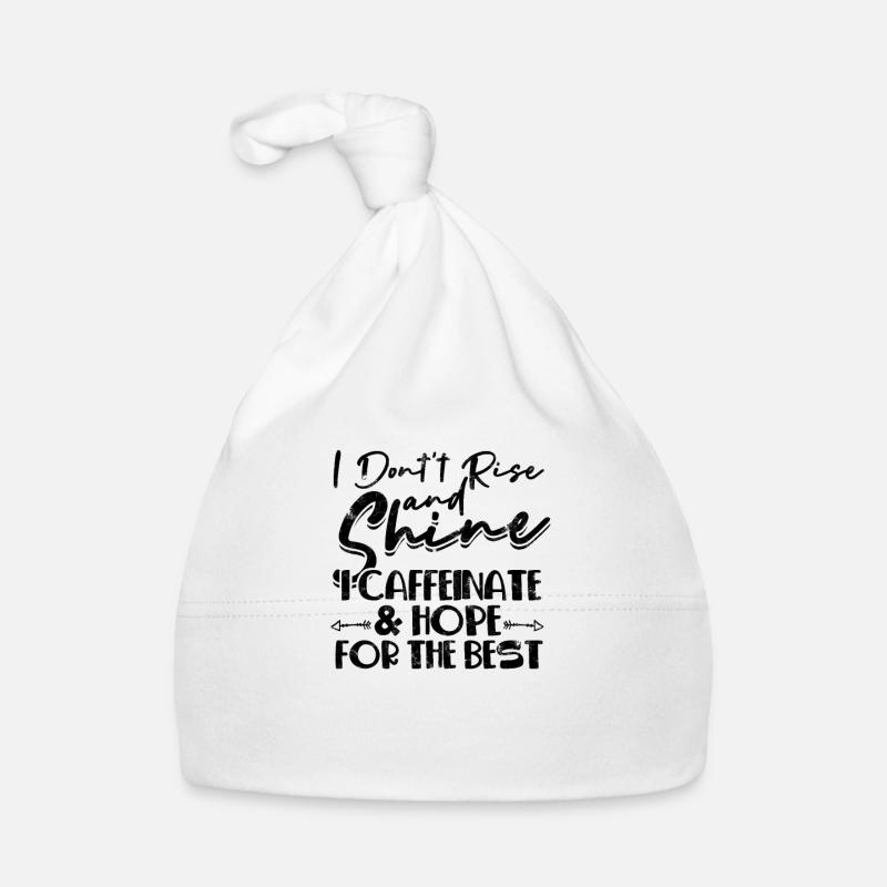 I don't rise and shine I caffeinate and hope - Organic Baby Cap
