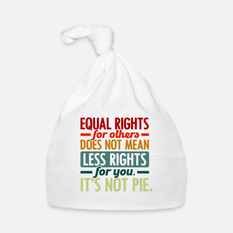 Equal Rights For Others Does Not Mean Less Rights - Baby Bio-Mütze - Weiß