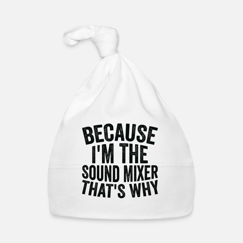 Because I'm a sound mixer Organic Baby Cap