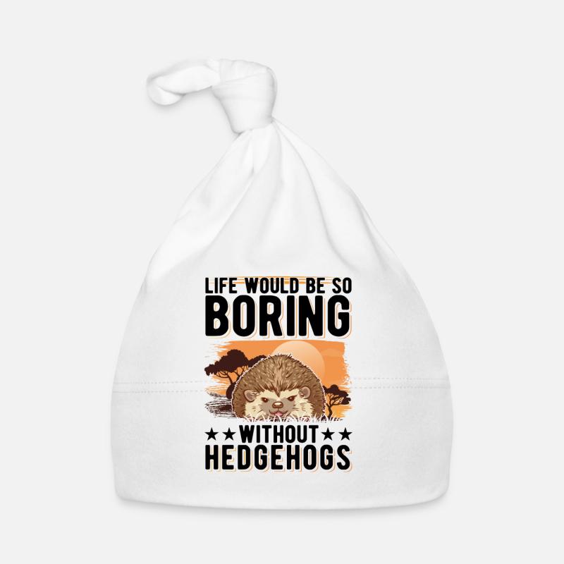 Life would be so boring without Hedgehogs Hedgehog Organic Baby Cap