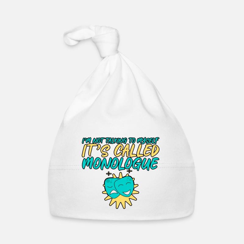 I'm Not Talking To Myself, It's Called Monologue 4 Organic Baby Cap