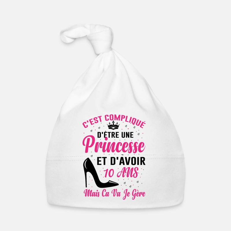 Princesse 10 Ans Idée Cadeau Anniversaire Amour - Bonnet bio Bébé - blanc