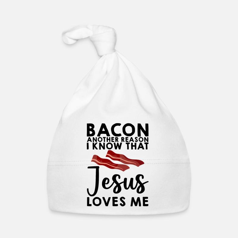 Bacon Another Reason I Know That Jesus Loves Me 3 Organic Baby Cap
