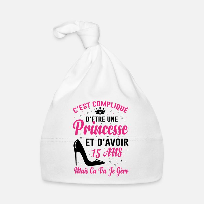 Princesse 15 Ans Idée Cadeau Anniversaire Amour - Bonnet bio Bébé - blanc