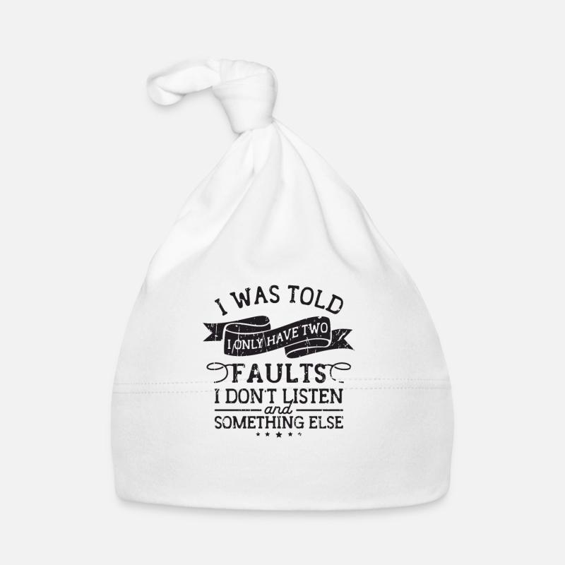 On m’a dit que je n’avais que deux défauts que je n’écoute pas Bonnet bio Bébé