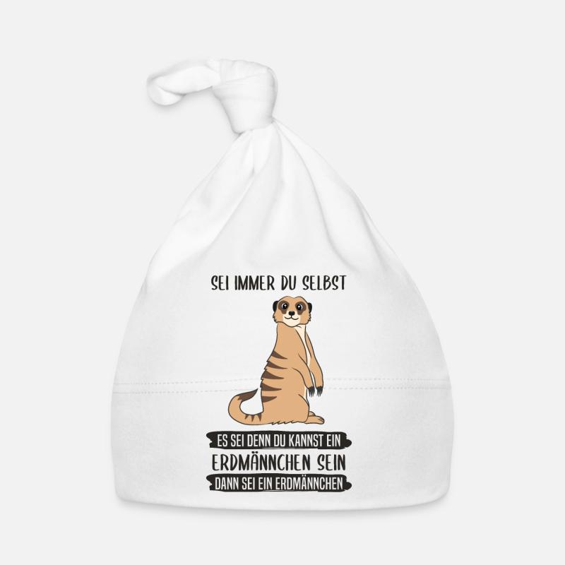Erdmännchen Sei Immer Du Selbst Spruch Geschenk - Baby Bio-Mütze - Weiß