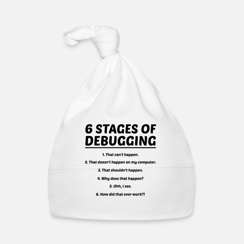 6 Stages Of Debugging Coder Programmer Software De Baby Bio-Mütze