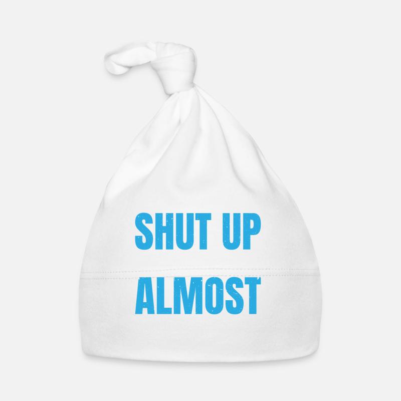 Shut Up, I'm Not Almost There 5 Organic Baby Cap