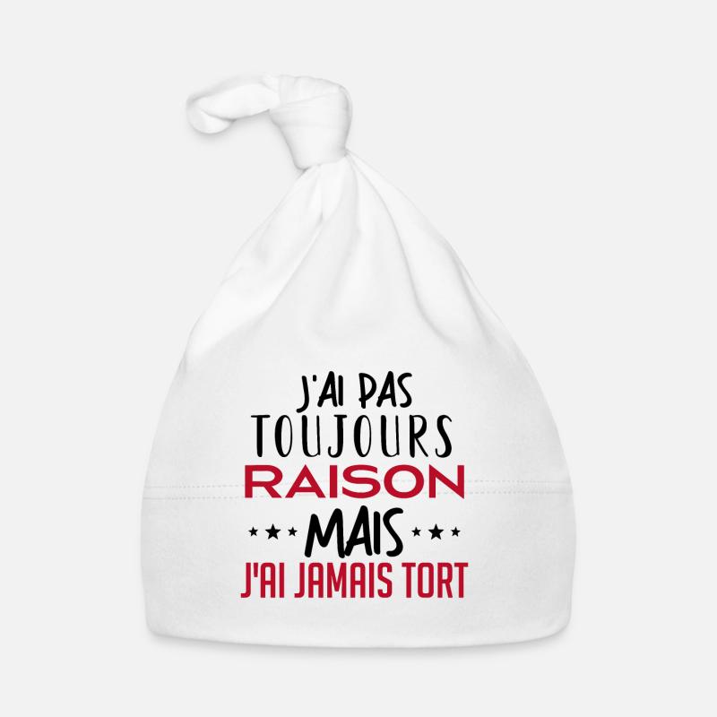 J ai pas toujours raison - Bonnet bio Bébé - blanc