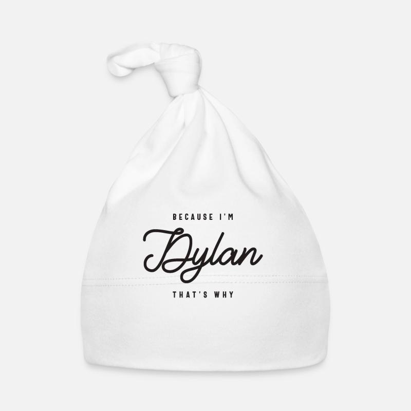 Weil ich Dylan bin, deshalb personalisierter Name Baby Bio-Mütze