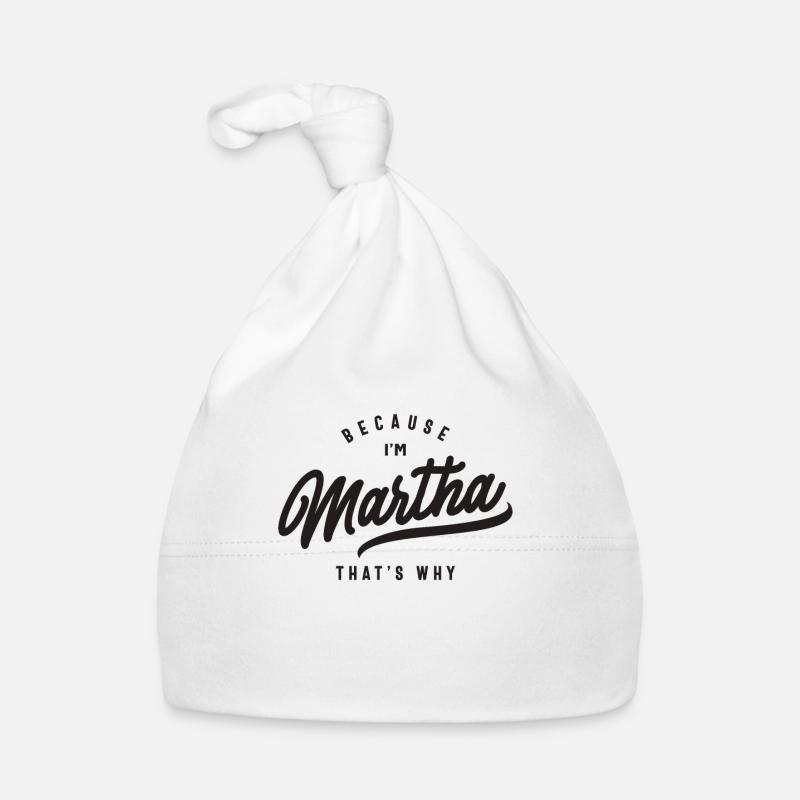 Because I'm Martha That's Why Personalized Name Organic Baby Cap