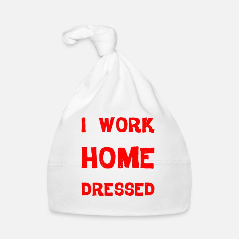 I Work From Home, This Is As Dressed Up As I Get Baby Bio-Mütze
