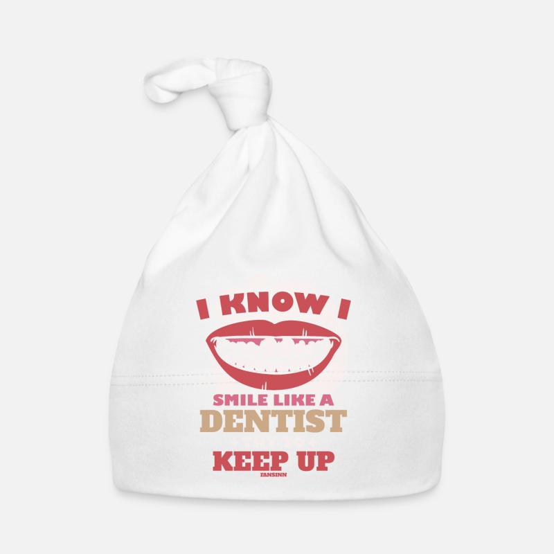 I Know I Smile Like A Dentist Try To Keep Up Organic Baby Cap
