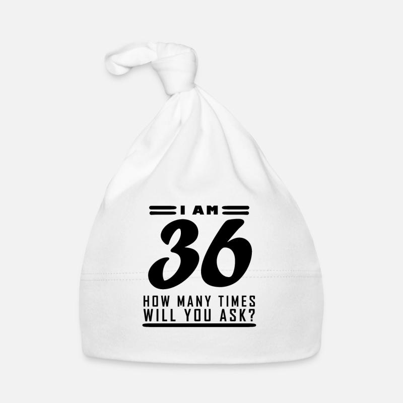 I am 36 – 36th birthday gift Organic Baby Cap