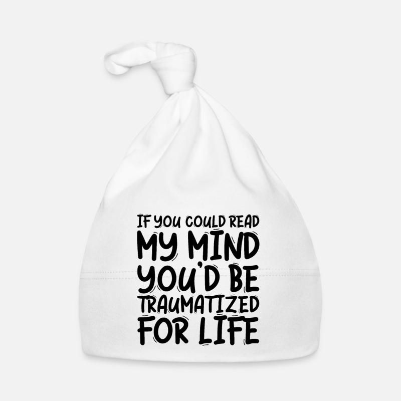 If You Could Read My Mind, You'd Be Traumatized 3 Organic Baby Cap
