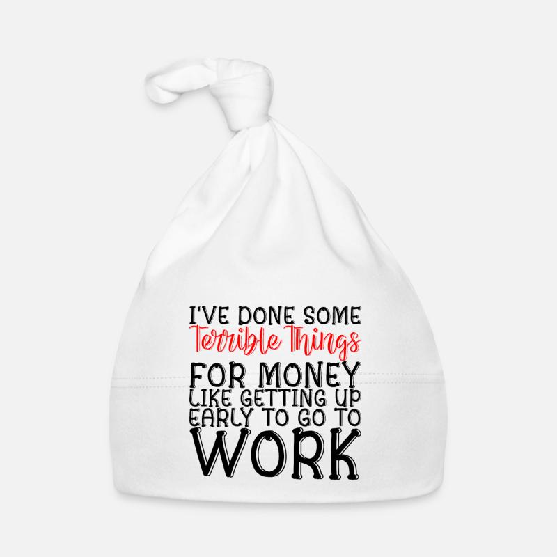 I've Done Some Terrible Things For Money 2 Baby Bio-Mütze