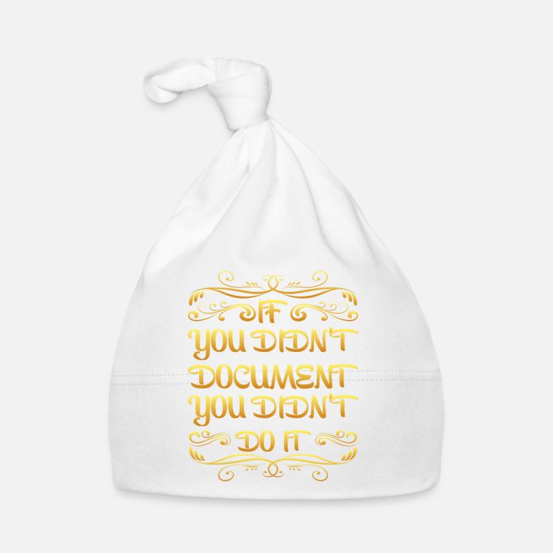 If You Didn't Document, You Didn't Do It Organic Baby Cap