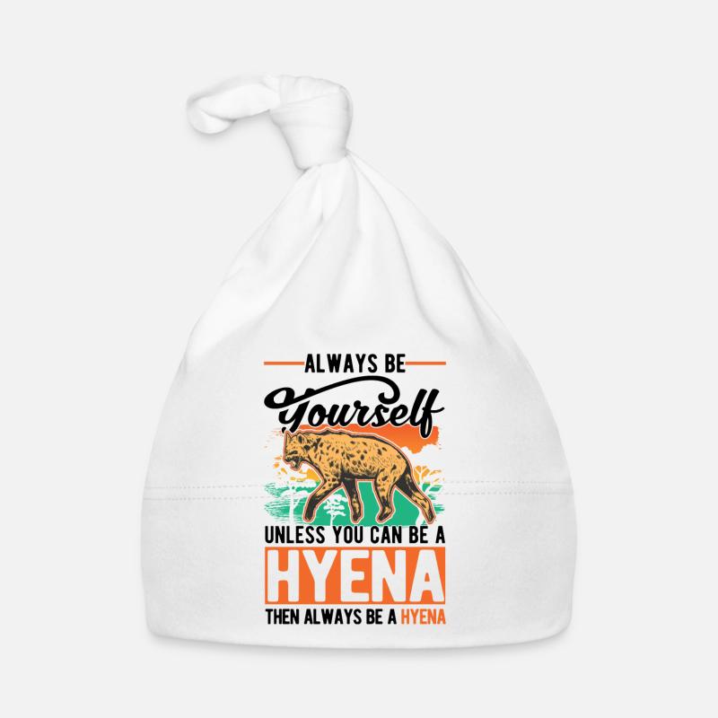 Always be yourself Unless you can be a Hyena Hyäne Baby Bio-Mütze