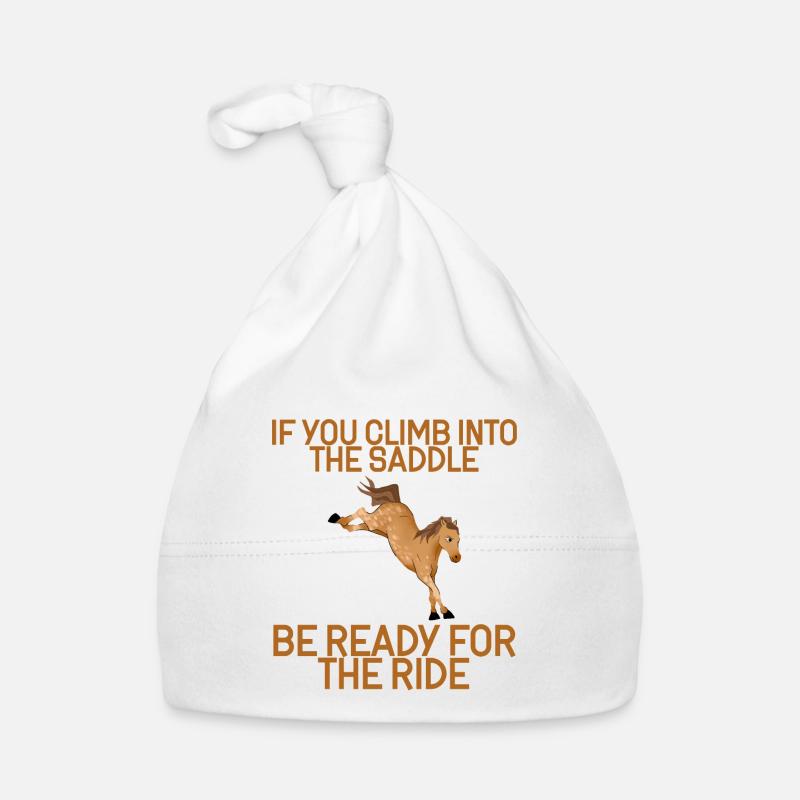If You Climb Into The Saddle, Ready For The Ride 4 Baby Bio-Mütze