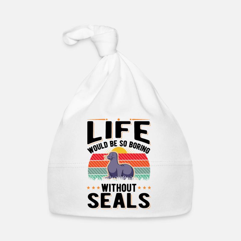 Life would be so boring without Seal Seelöwe Robbe Baby Bio-Mütze