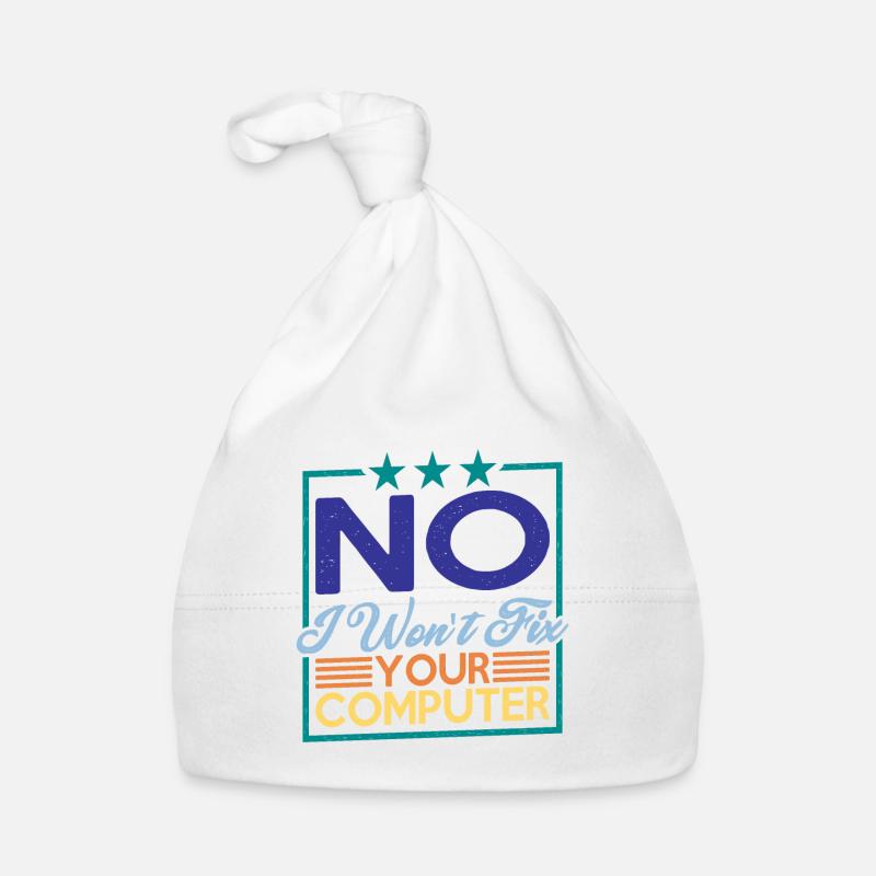 Non, je ne réparerai pas votre ordinateur 7 Bonnet bio Bébé