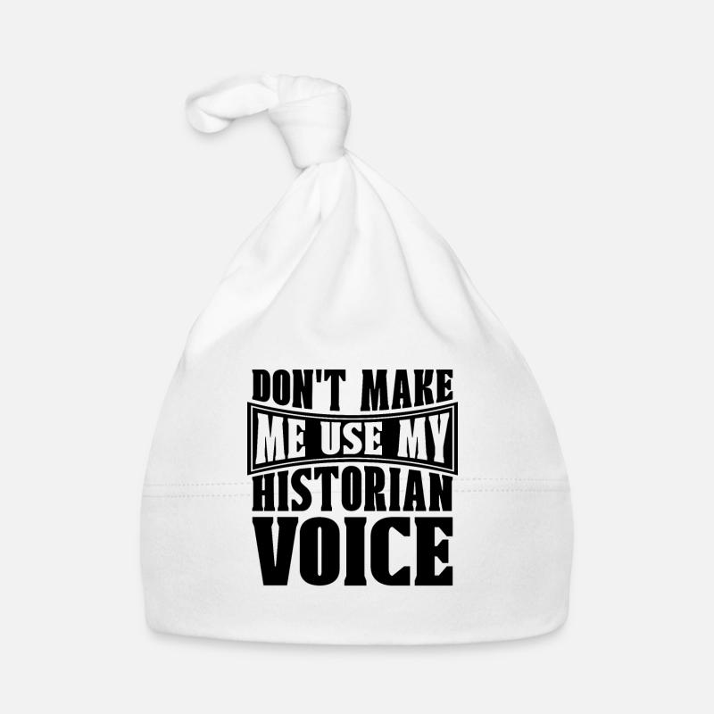 Don't Make Me Historian History Teacher Historians Organic Baby Cap