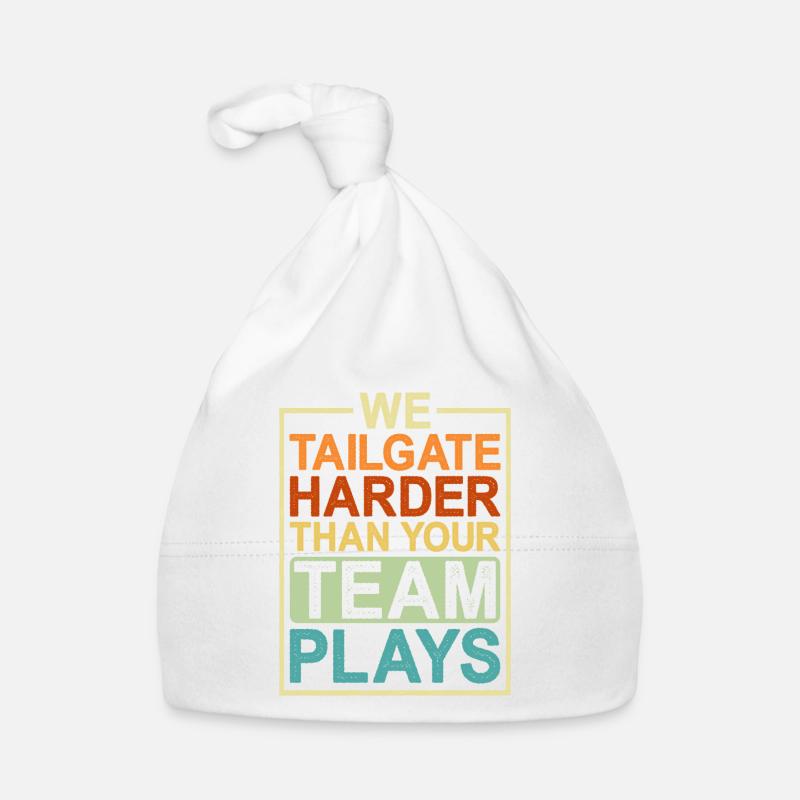 We Tailgate Harder Than Your Team Plays Organic Baby Cap