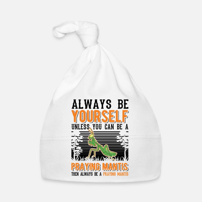 Always be yourself Praying Mantis Gottesanbeterin Baby Bio-Mütze