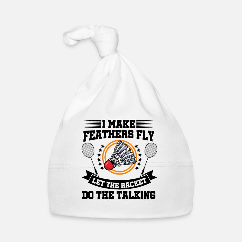 I Make Feathers Fly Let The Racket Do The Talking Baby Bio-Mütze