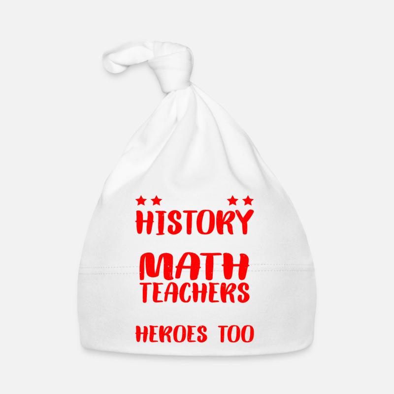 History - Because Math Teachers Need Heroes Too Baby Bio-Mütze