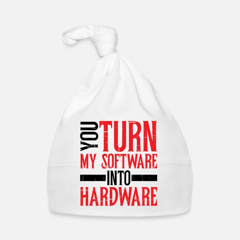You Turn My Software Into Hardware 8 Organic Baby Cap
