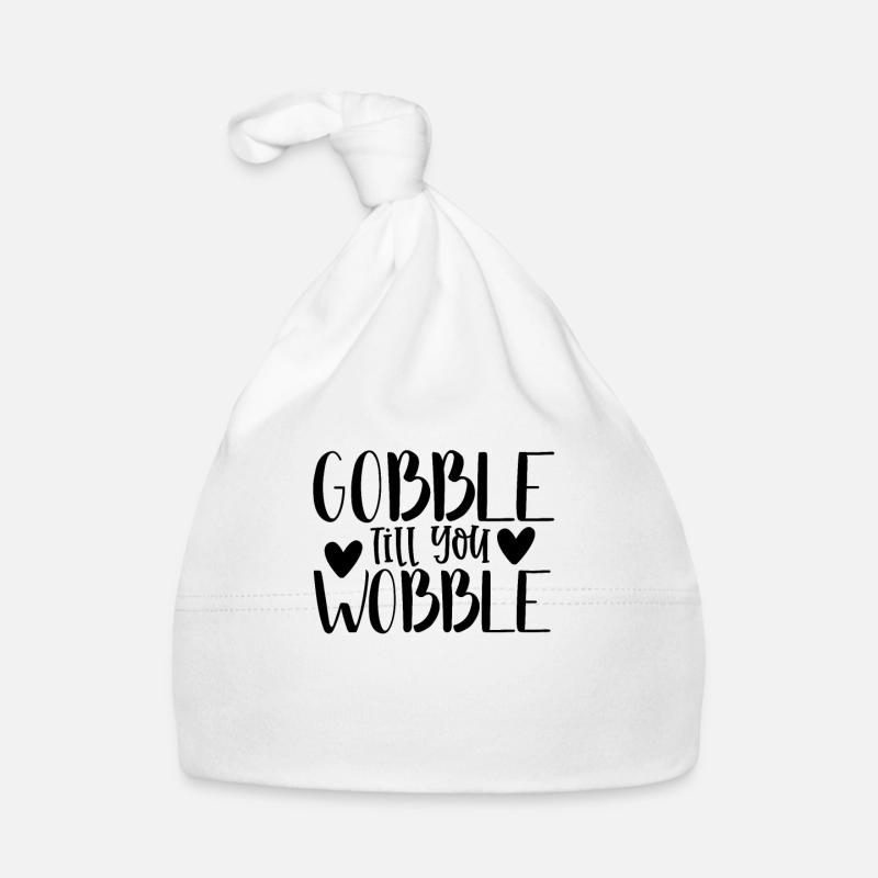 Gobble till you wobble - Thanksgiving saying Organic Baby Cap