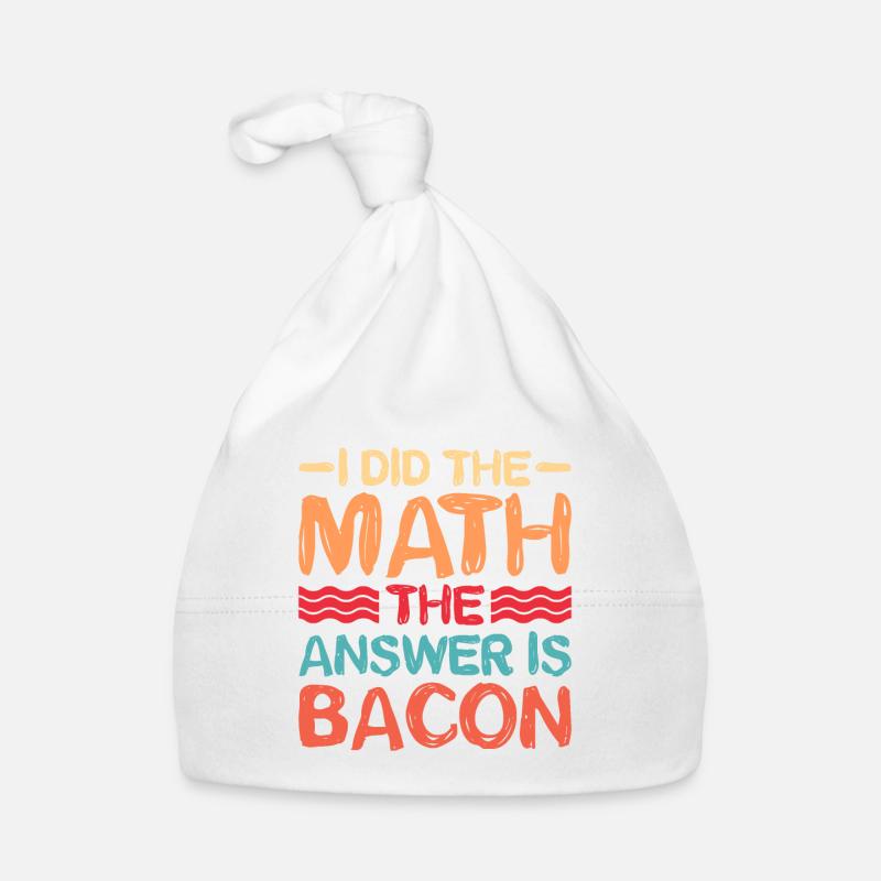 I did the math, the answer is bacon 5 Organic Baby Cap